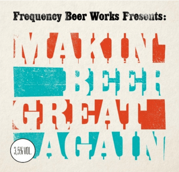 Frequency Beer Works Makin Beer Great Again