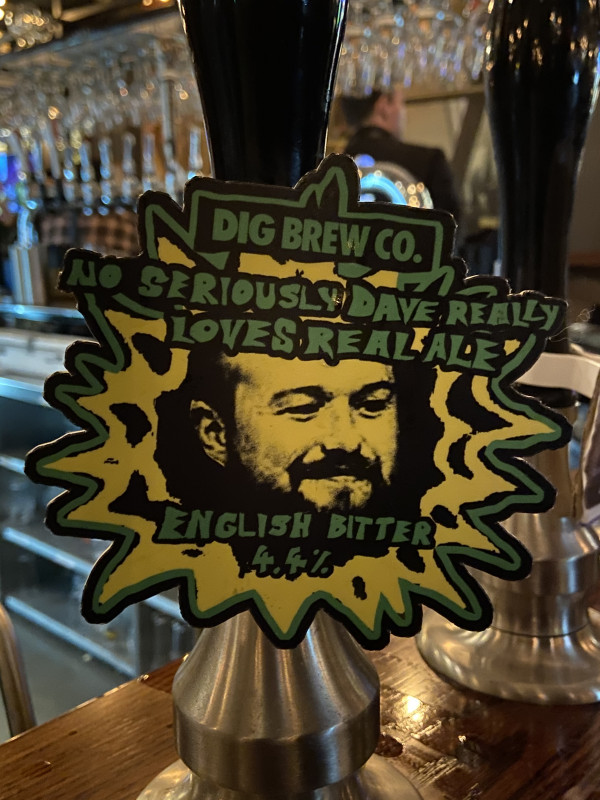 Dig Brew Co No Seriously Dave Really Loves Real Ale