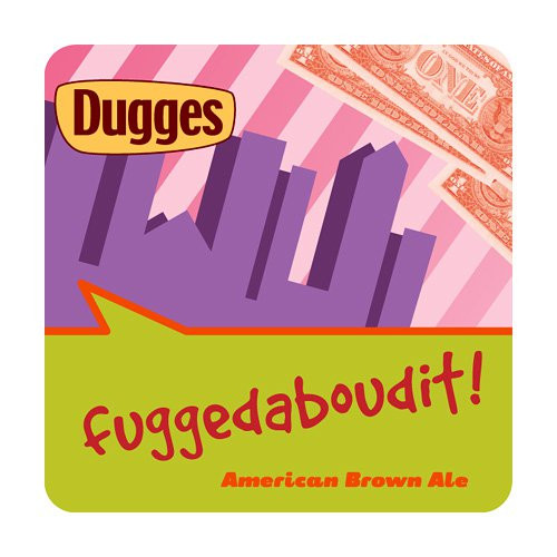 Dugges Bryggeri Fuggedaboudit!