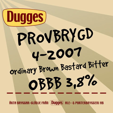 Dugges Bryggeri Provbrygd 4-2007 - OBBB