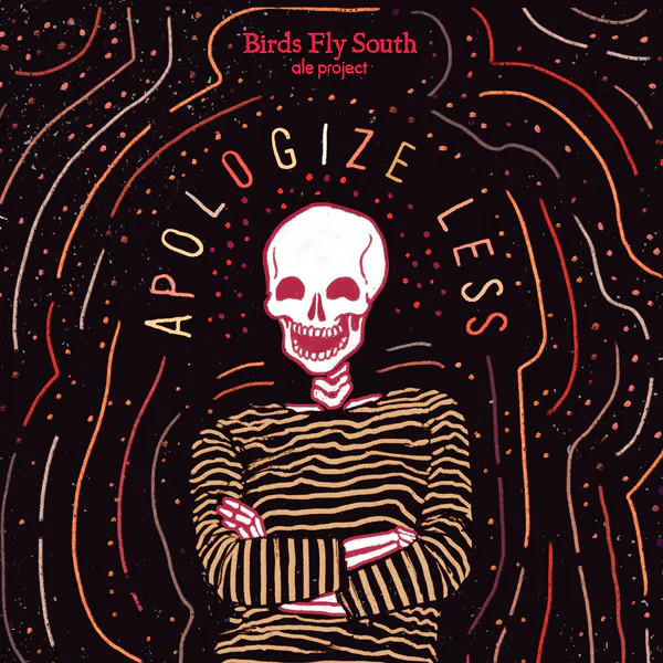 Birds Fly South Ale Project Apologize Less: Cashmere, Mosaic & Dragon