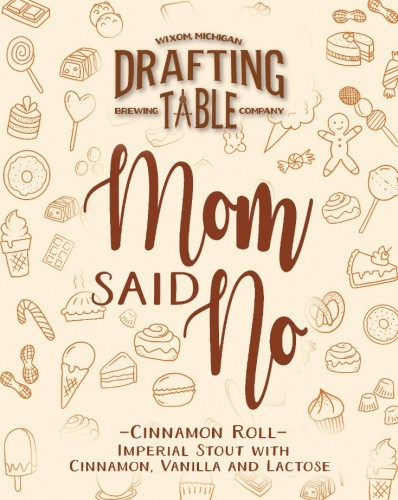 Drafting Table Brewing Company Mom Said No: Cinnamon Roll