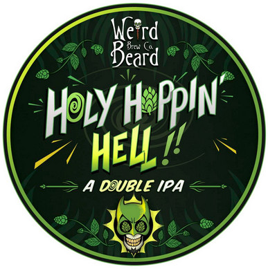Weird Beard Brew Co. Holy Hoppin Hell - Batch 6
