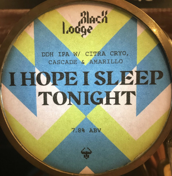 Black Lodge Brewing I Hope I Sleep Tonight