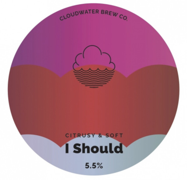 Cloudwater Brew Co I Should