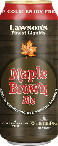 Lawson's Finest Liquids Maple Brown Ale: Whistle Pig Rye Whiskey Barrel-Aged