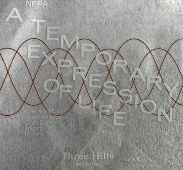Three Hills Brewing A Temporary Expression of Life