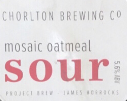 Chorlton Brewing Company Mosaic Oatmeal Sour