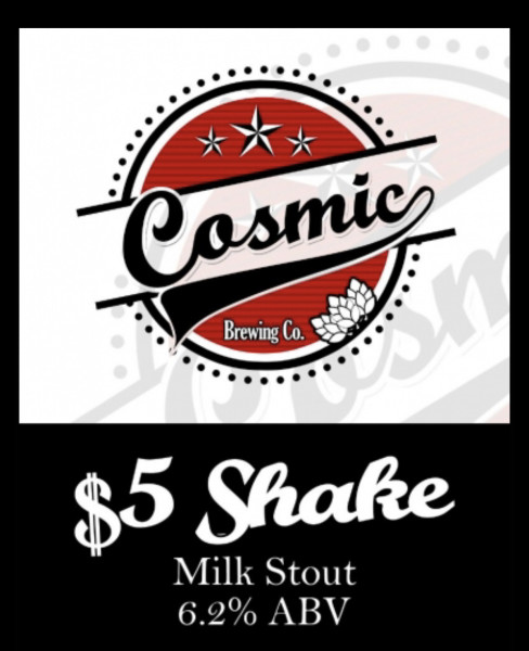 Cosmic Brewing Co. $5 Shake