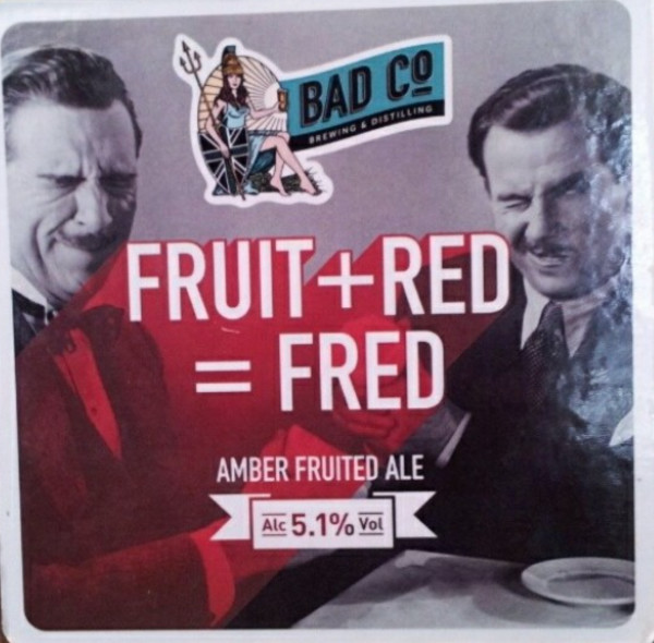 BAD Co. - Brewing & Distilling Company Fruit + Red = Fred