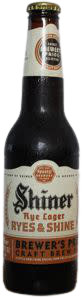Spoetzl Brewery (Shiner) Ryes & Shine