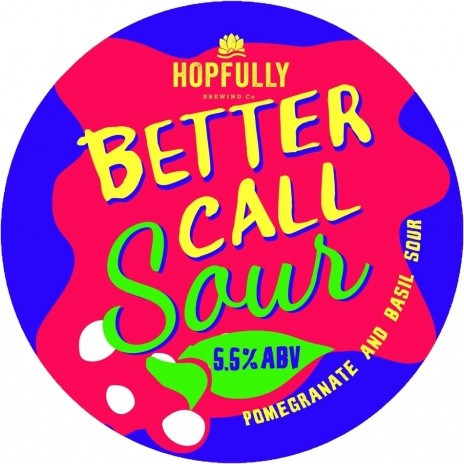 Hopfully Brewing Better Call Sour - Pomegranate And Basil