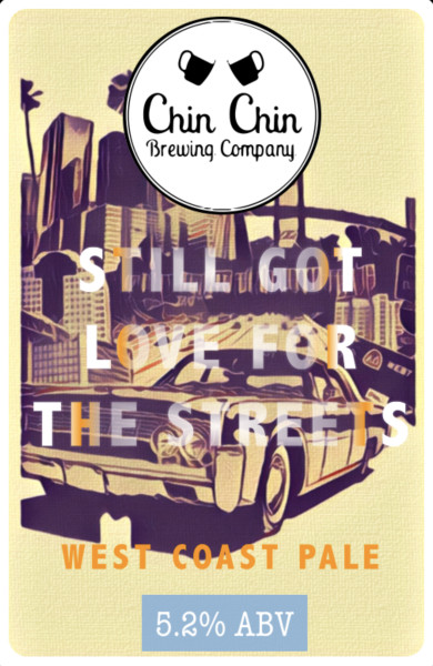 Chin Chin Brewing Still Got Love For the Streets