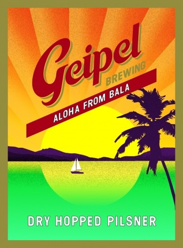 Geipel Brewing Aloha From Bala