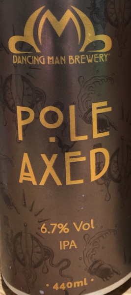 Dancing Man Brewery Pole Axed
