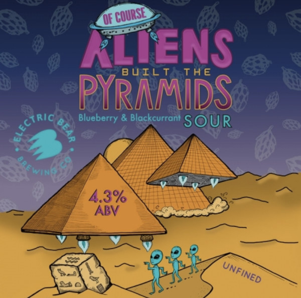 Electric Bear Brewing Co Of Course Aliens Built The Pyramids