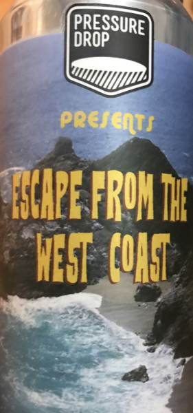 Pressure Drop Brewing Escape From The West Coast