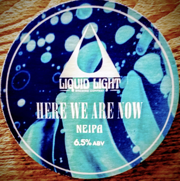 Liquid Light Brewing Company Here We Are Now