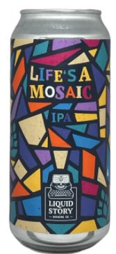 Liquid Story Brewing Life's A Mosaic