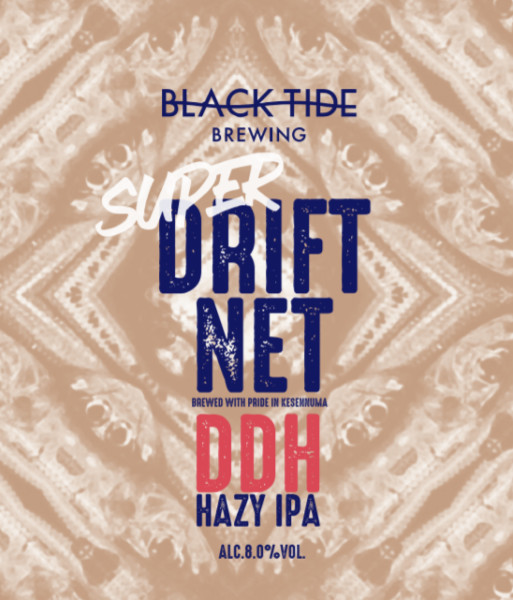 Black Tide Brewing Super Drift Net DDH