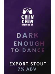 Chin Chin Brewing Dark Enough To Dance