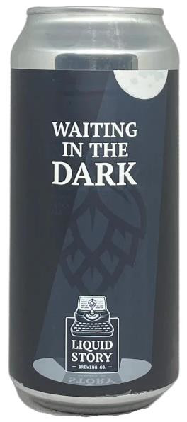 Liquid Story Brewing Waiting In The Dark