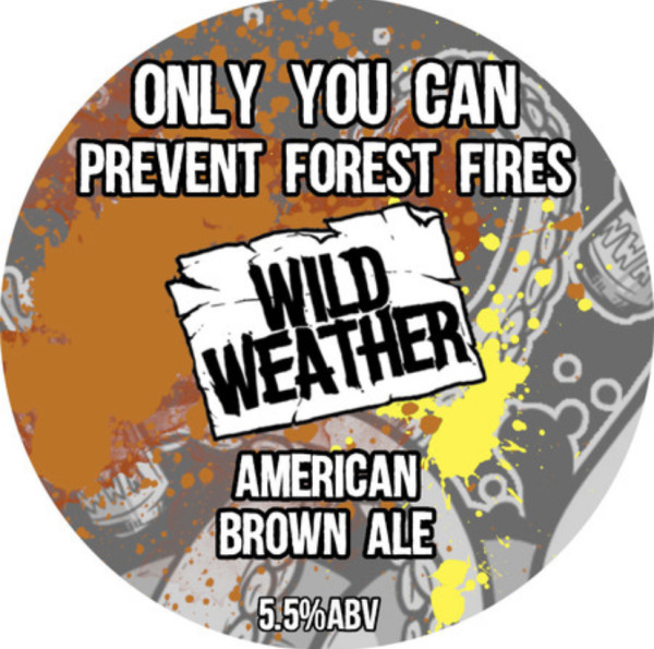 Wild Weather Ales Only You Can Prevent Forest Fires