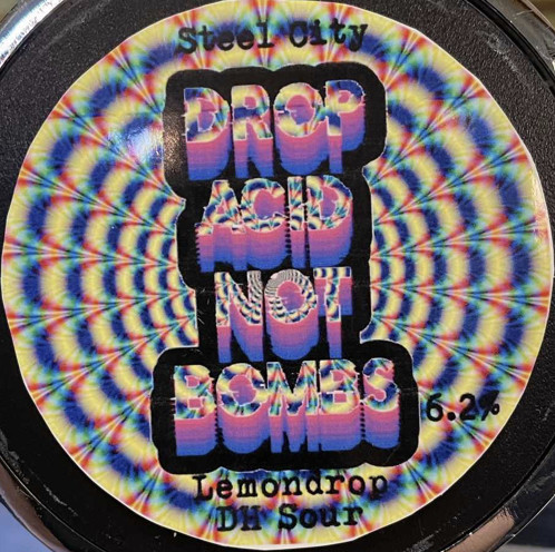 Steel City Brewing Drop Acid Not Bombs