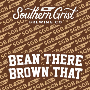 Southern Grist Brewing Company Bean There, Brown That