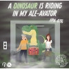 Secret Sisters Brewing A Dinosaur Is Riding In My Ale-avator