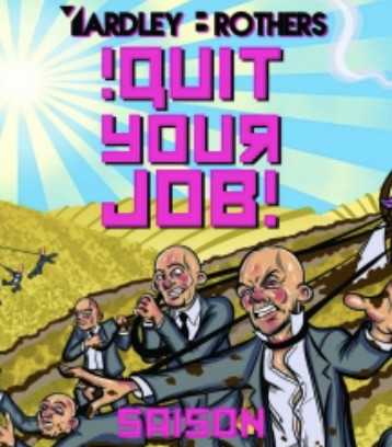 Yardley Brothers Brewing Quit Your Job!