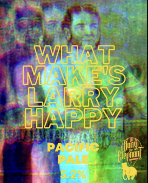 Bang The Elephant Brewing What Makes Larry Happy