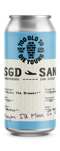 Too Old To Die Young Brewing Co. Maybe I'll Move To California