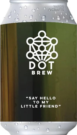 Dot Brew Say Hello To My Little Friend