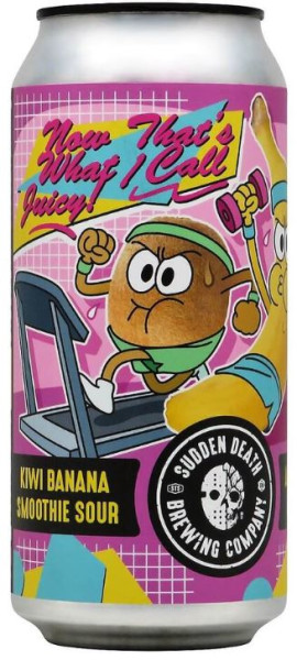 Sudden Death Brewing Now That's What I Call Juicy