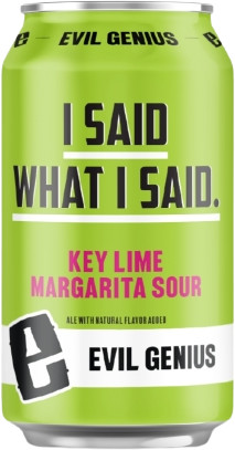 Evil Genius Beer Company I Said What I Said.