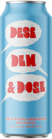 Hop Butcher for the World Dese, Dem & Dose