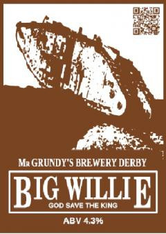 Mr Grundy's Brewery Big Willie
