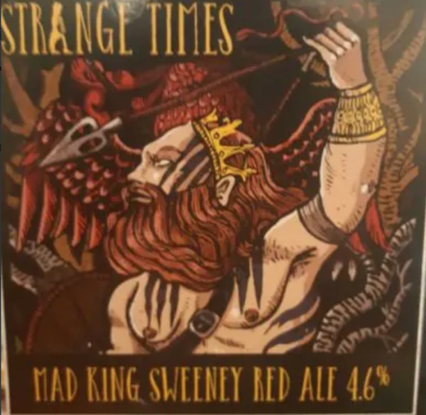 Strange Times Brewing Mad King Sweeney