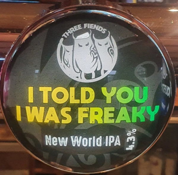 Three Fiends Brew House I Told You I Was Freaky