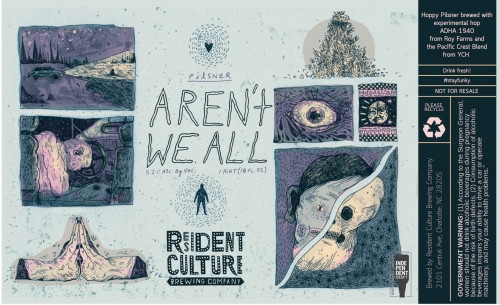 Resident Culture Brewing Company Aren't We All