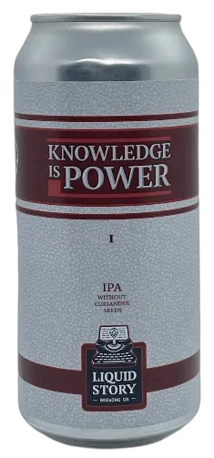 Liquid Story Brewing Knowledge Is Power #1 WITHOUT Coriander Seeds