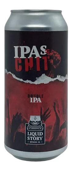 Liquid Story Brewing IPA'S = CHIT