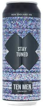 Ten Men Brewery Stay Tuned