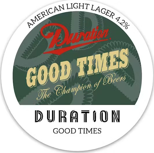 Duration Brewing Good Times