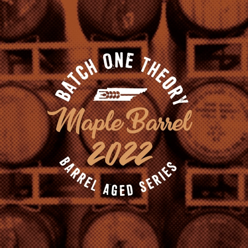Southern Grist Brewing Company Batch One Theory: Maple Barrel 2022