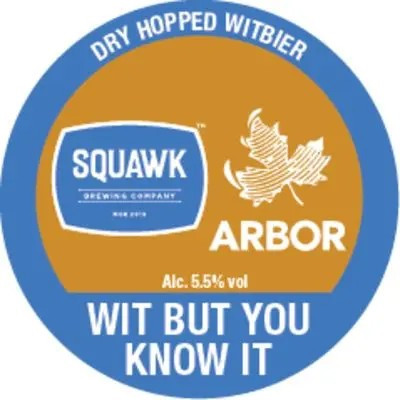 Arbor Ales Wit But You Know It