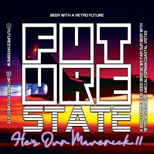 FutureState Brewing He's Our Maverick II