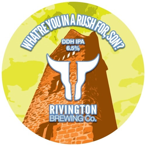 Rivington Brewing Company What're You In A Rush For, Son?