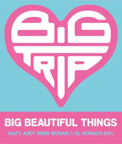 Big Trip Brewery Big Beautiful Things